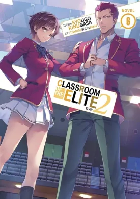 Classroom Of The Elite: Year 2 (Light Novel) Vol. 6