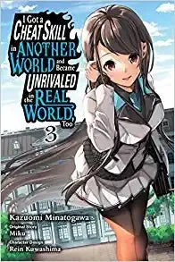 I Got A Cheat Skill In Another World And Became Unrivaled In The Real World, Too GN Vol. 3